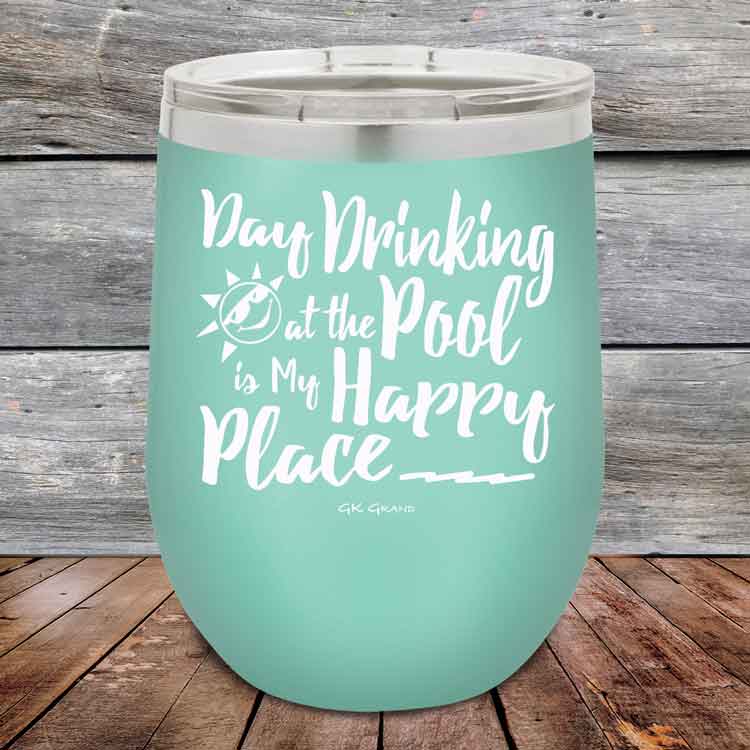 Day-Drinking-at-the-Pool-is-my-Happy-Place-12oz-Teal_TPC-12z-06-5409-1