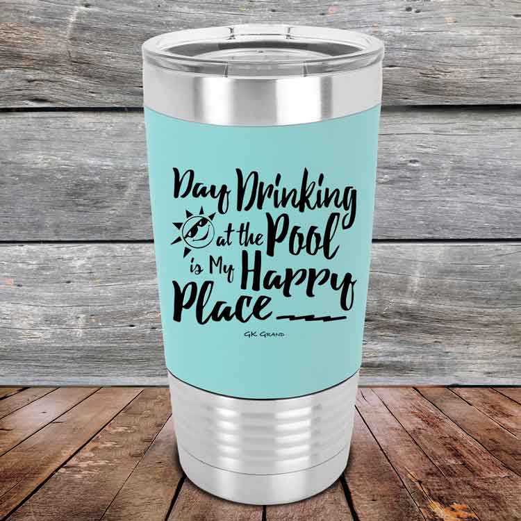 Day-Drinking-at-the-Pool-is-my-Happy-Place-20oz-Teal_TSW-20z-06-5412-1