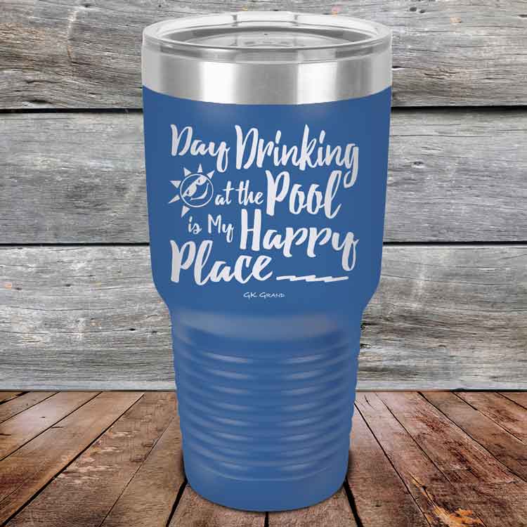 Day-Drinking-at-the-Pool-is-my-Happy-Place-30oz-Blue_TPC-30z-04-5411-1