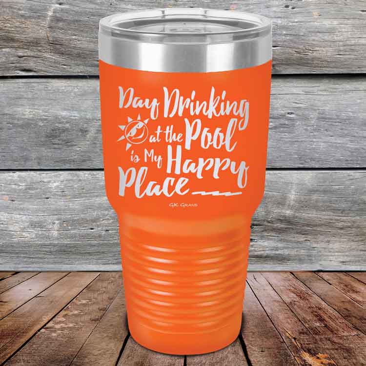 Day-Drinking-at-the-Pool-is-my-Happy-Place-30oz-Orange_TPC-30z-12-5411-1