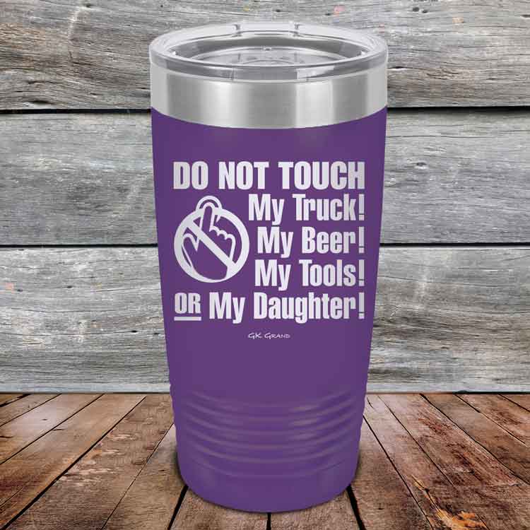 Do-Not-Touch-My-Truck-My-Beer-or-My-Daughter-20oz-Purple_TPC-20z-09-5281-1