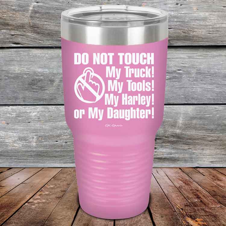 Do-Not-Touch-My-Truck-My-Tools-My-Harley-or-My-Daughter-30oz-Lavender_TPC-30z-08-5330-1
