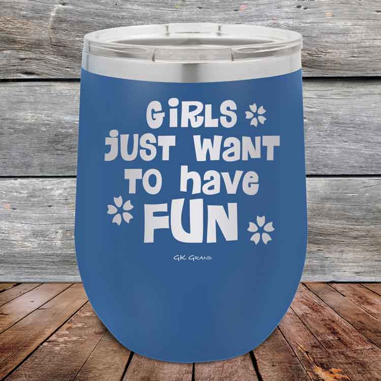 Girls-Just-Want-to-Have-Fun-12oz-Blue_TPC-12z-04-5529-1