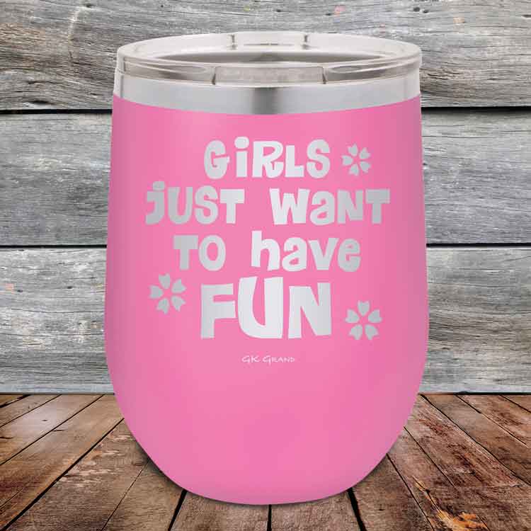 Girls-Just-Want-to-Have-Fun-12oz-Pink_TPC-12z-05-5529-1