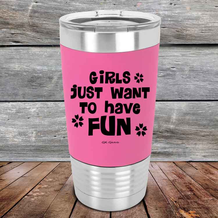 Girls-Just-Want-to-Have-Fun-20oz-Pink_TSW-20z-05-5532-1