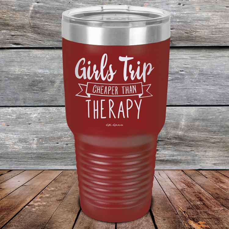 Girts-Trip-is-cheaper-than-Therapy-30oz-Maroon_TPC-30z-13-5567-1