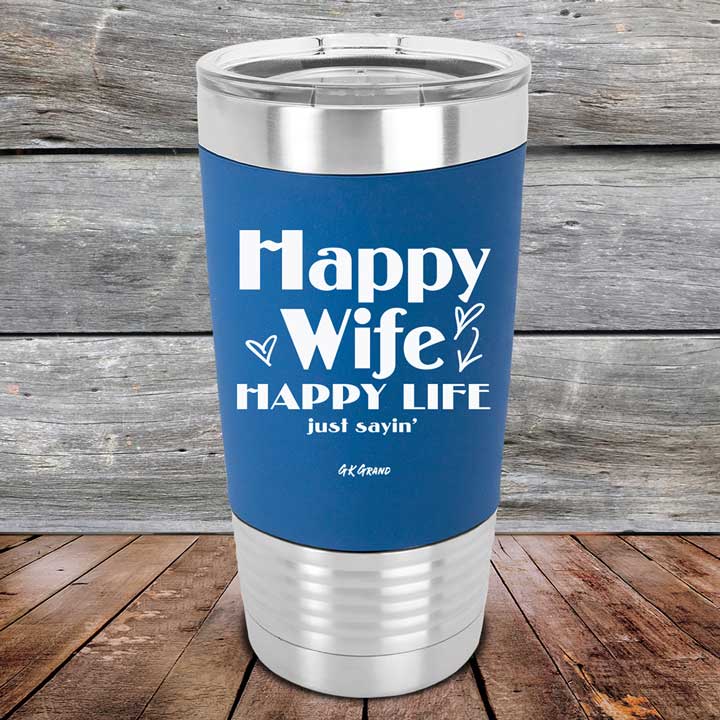 Happy-Life-Happy-Wife-Just-sayin-20oz-Blue_TSW-20Z-04-5103-1