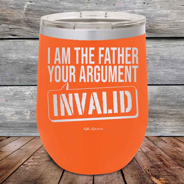 I-Am-The-Father-Your-Argument-Invalid-12oz-Orange_TPC-12Z-12-5276-1