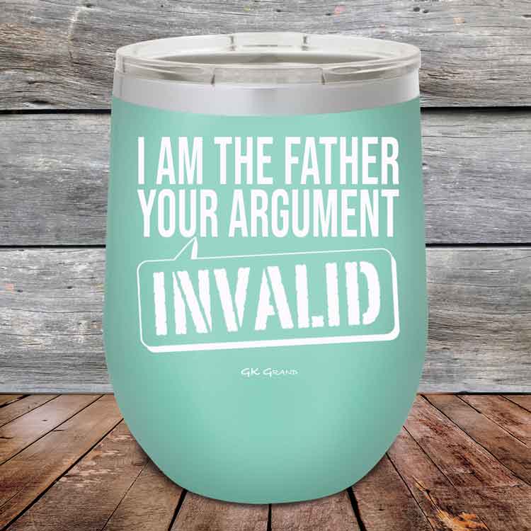 I-Am-The-Father-Your-Argument-Invalid-12oz-Teal_TPC-12Z-06-5276-1
