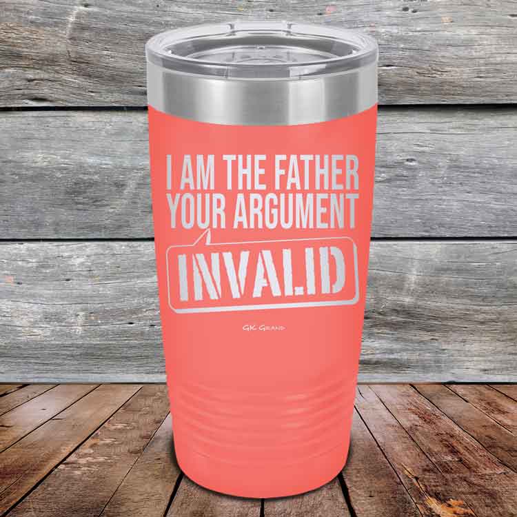 I-Am-The-Father-Your-Argument-Invalid-20oz-Coral_TPC-20Z-18-5277-1