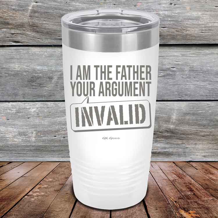 I-Am-The-Father-Your-Argument-Invalid-20oz-White_TPC-20Z-14-5277-1
