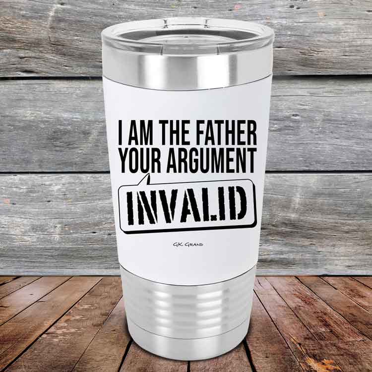 I-Am-The-Father-Your-Argument-Invalid-20oz-White_TSW-20Z-14-5279-1