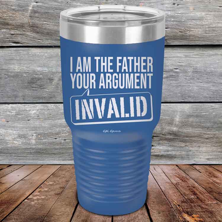 I-Am-The-Father-Your-Argument-Invalid-30oz-Blue_TPC-30Z-04-5278-1