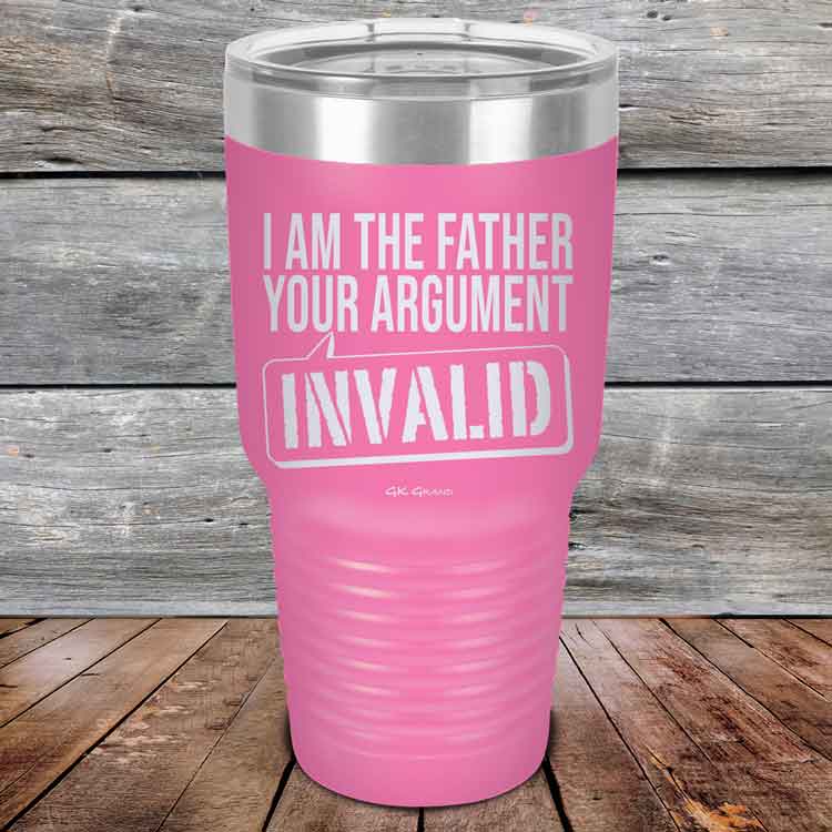 I-Am-The-Father-Your-Argument-Invalid-30oz-Pink_TPC-30Z-05-5278-1