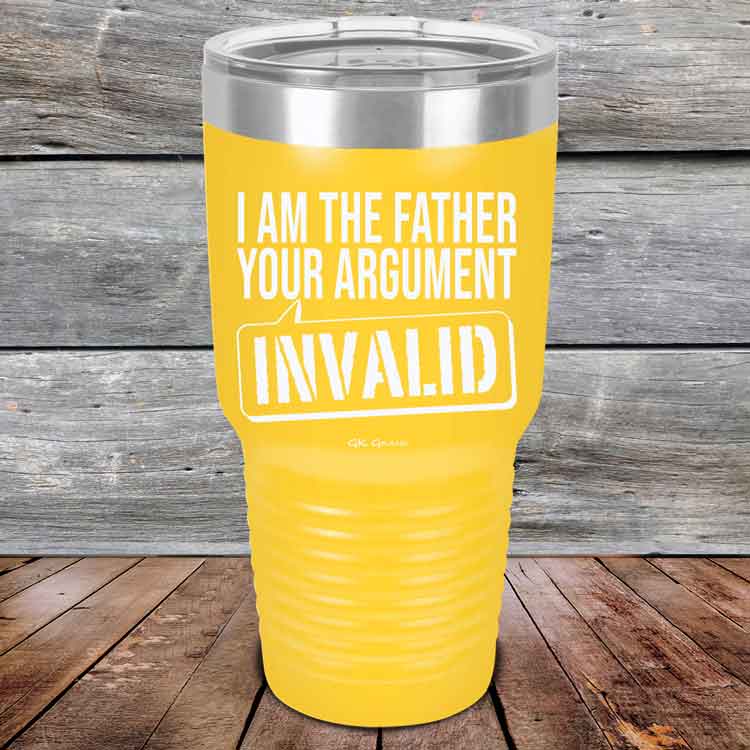 I-Am-The-Father-Your-Argument-Invalid-30oz-Yellow_TPC-30Z-17-5278-1