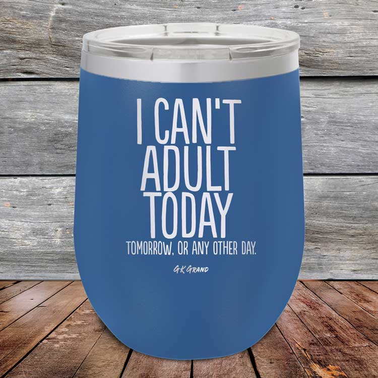 I-Cant-Adult-Today-12oz-Blue_TPC-12Z-04-5036-1