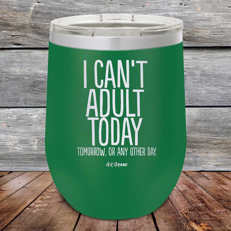 I-Cant-Adult-Today-12oz-Green_TPC-12Z-15-5036-1