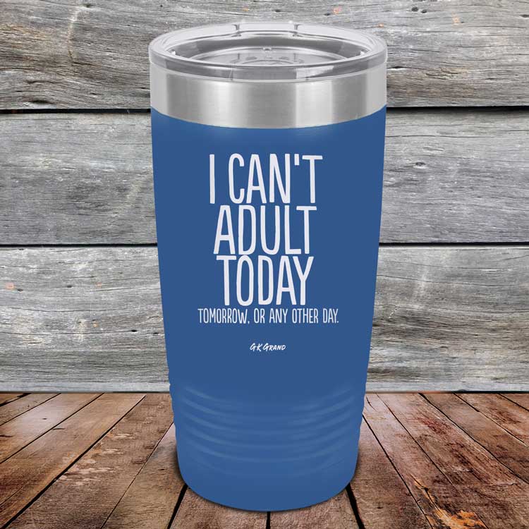 I-Cant-Adult-Today-20oz-Blue_TPC-20Z-04-5037-1