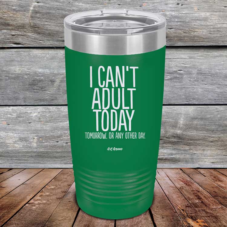 I-Cant-Adult-Today-20oz-Green_TPC-20Z-15-5037-1