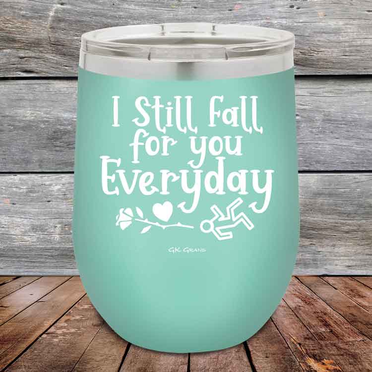 I-Still-Fall-For-You-Everyday-12oz-Teal_TPC-12Z-07-5637-1