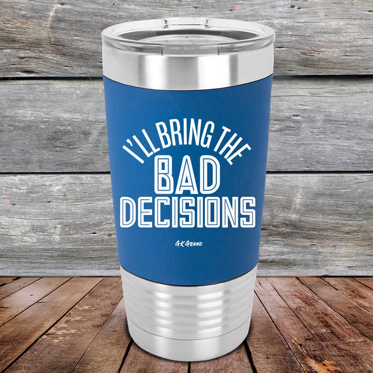 I_ll-Bring-The-Bad-Decisions-20oz-Blue_TSW-20Z-04-5083-1