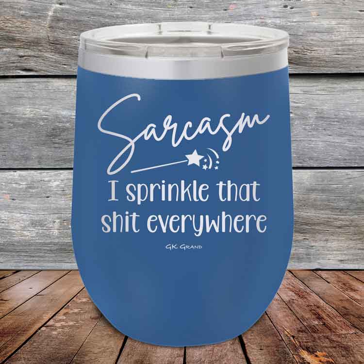 Sarcasm-I-sprinkle-that-shit-everywhere-12oz-Blue_TPC-12z-04-5493-1