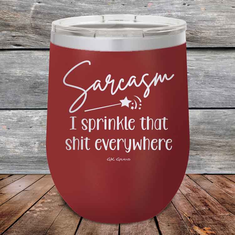 Sarcasm-I-sprinkle-that-shit-everywhere-12oz-Maroon_TPC-12z-13-5493-1
