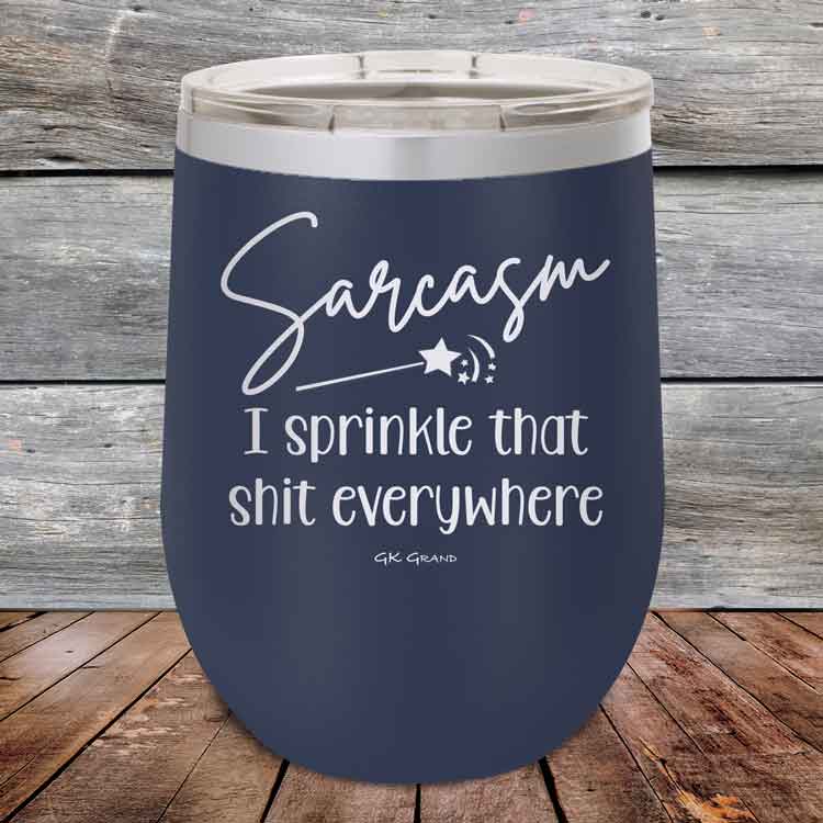 Sarcasm-I-sprinkle-that-shit-everywhere-12oz-Navy_TPC-12z-11-5493-1