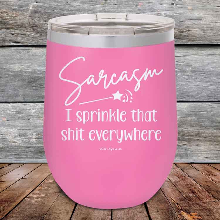 Sarcasm-I-sprinkle-that-shit-everywhere-12oz-Pink_TPC-12z-05-5493-1