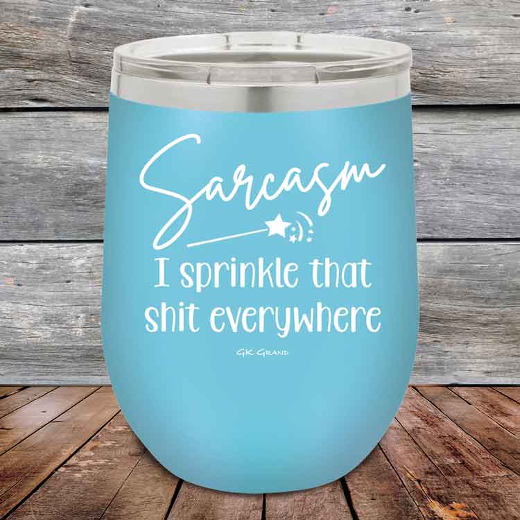 Sarcasm-I-sprinkle-that-shit-everywhere-12oz-Sky_TPC-12z-07-5493-1