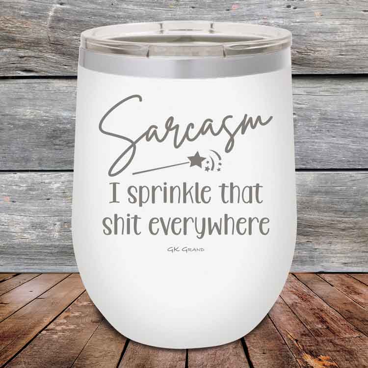 Sarcasm-I-sprinkle-that-shit-everywhere-12oz-White_TPC-12z-14-5493-1