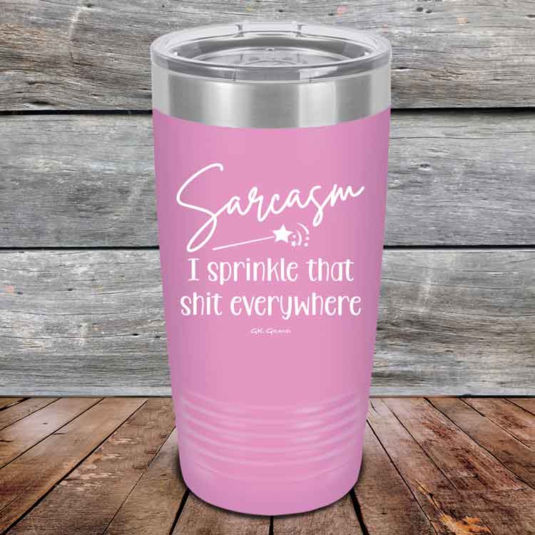 Sarcasm-I-sprinkle-that-shit-everywhere-20oz-Lavender_TPC-20z-08-5494-1