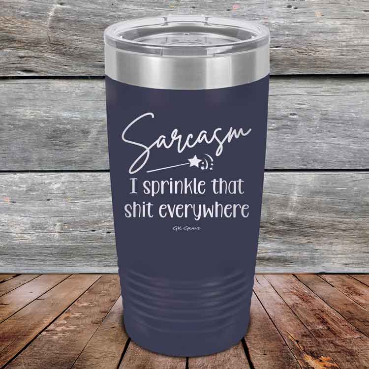 Sarcasm-I-sprinkle-that-shit-everywhere-20oz-Navy_TPC-20z-11-5494-1
