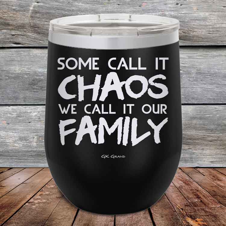 Some-Call-It-Chaos-We-Call-It-Our-Family-12oz_Black_TPC-12z-16-5308-1