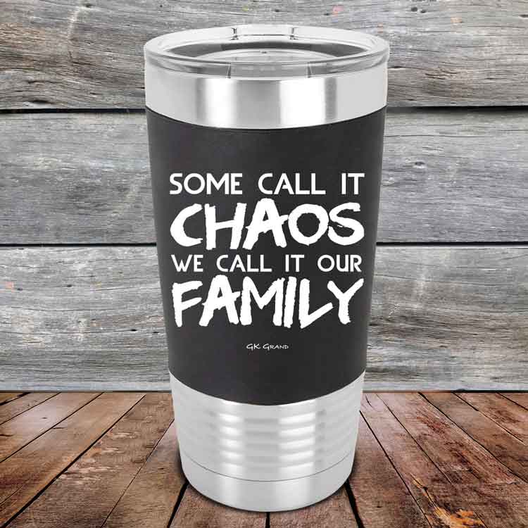 Some-Call-It-Chaos-We-Call-It-Our-Family-12oz_Black_TSW-12z-16-5311-1