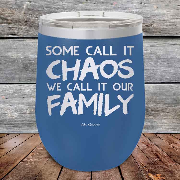 Some-Call-It-Chaos-We-Call-It-Our-Family-12oz_Blue_TPC-12z-04-5308-1