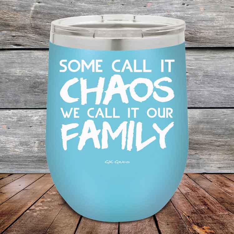 Some-Call-It-Chaos-We-Call-It-Our-Family-12oz_Sky_TPC-12z-11-5308-1