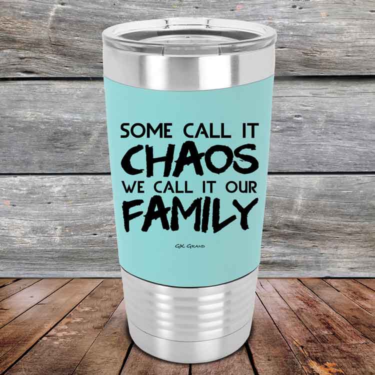Some-Call-It-Chaos-We-Call-It-Our-Family-12oz_Teal_TSW-12z-06-5311-1