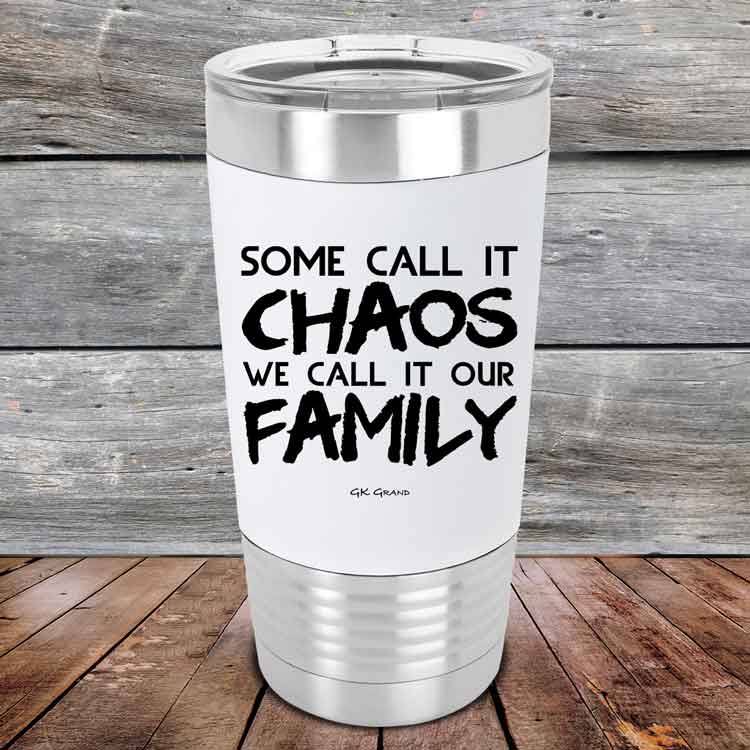 Some-Call-It-Chaos-We-Call-It-Our-Family-12oz_White_TSW-12z-14-5311-1