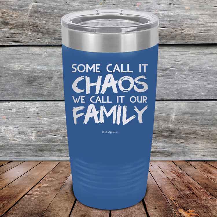 Some-Call-It-Chaos-We-Call-It-Our-Family-20oz_Blue_TPC-20z-04-5309-1