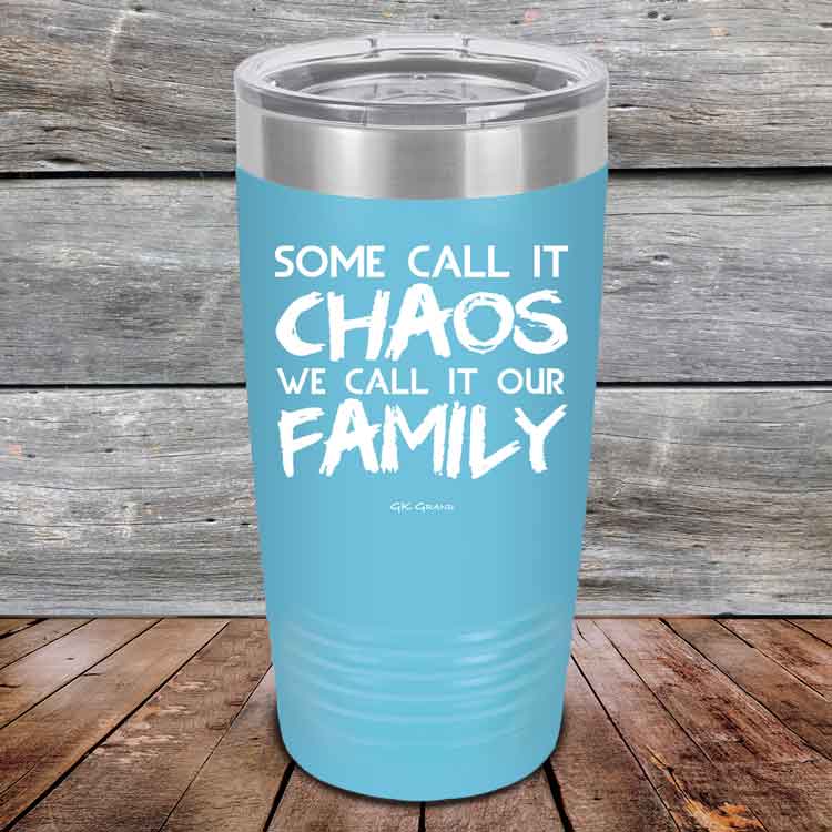 Some-Call-It-Chaos-We-Call-It-Our-Family-20oz_Sky_TPC-20z-07-5309-1