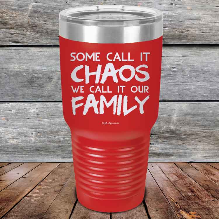 Some-Call-It-Chaos-We-Call-It-Our-Family-30oz_Red_TPC-30z-03-5310-1