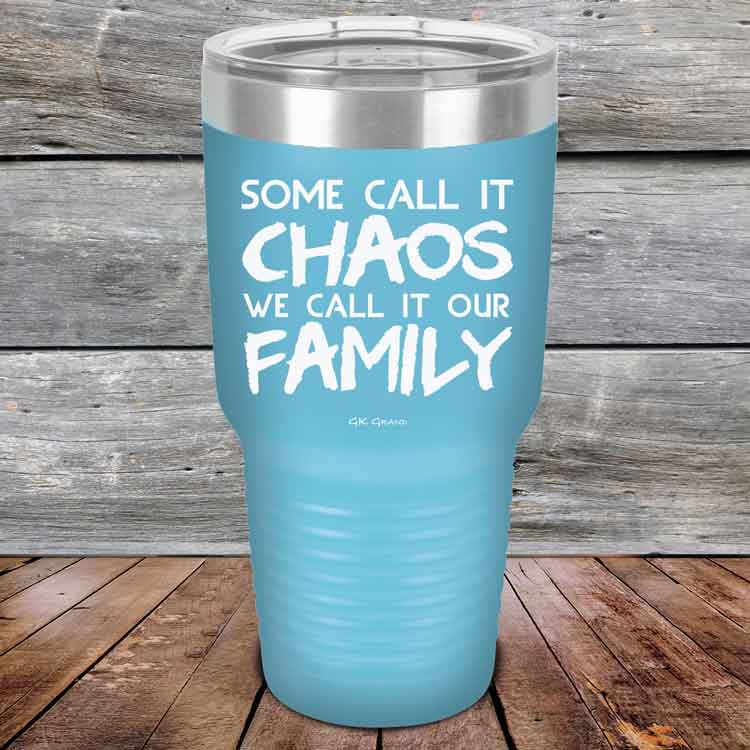 Some-Call-It-Chaos-We-Call-It-Our-Family-30oz_Sky_TPC-30z-07-5310-1