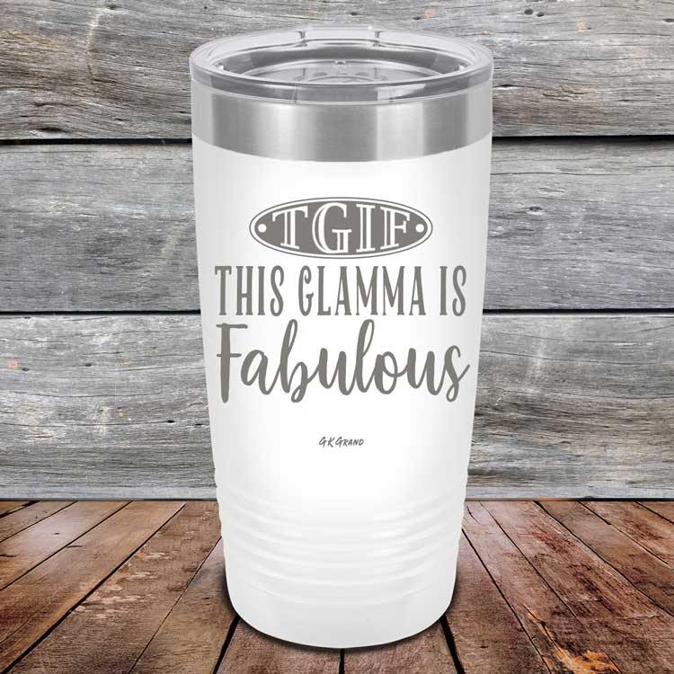 TGIF This Glamma Is Fabulous - Powder Coated Etched Tumbler - GK GRAND GIFTS