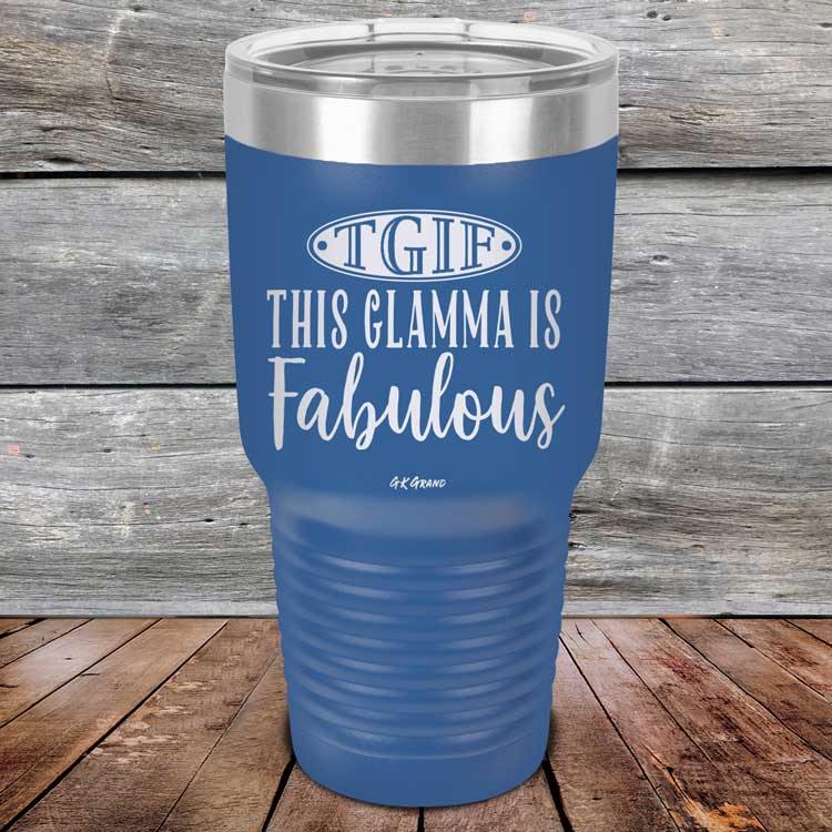 TGIF This Glamma Is Fabulous - Powder Coated Etched Tumbler - GK GRAND GIFTS