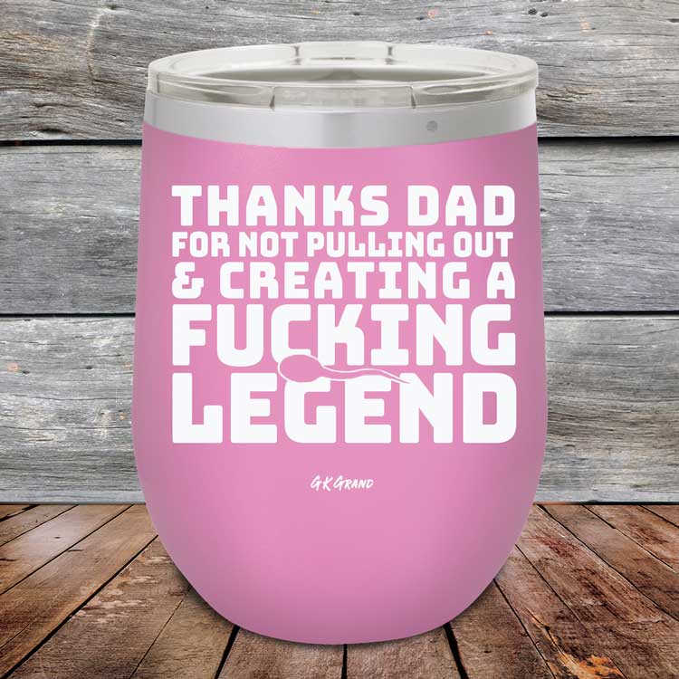 Thanks-Dad-For-Not-Pulling-Out-_-Creating-A-Fucking-Legend-12oz-Lavender_TPC-12Z-08-5072-1