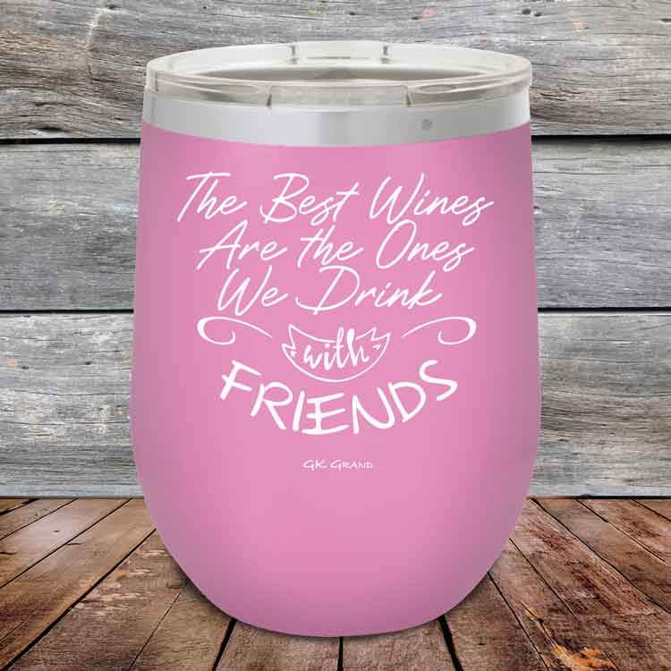 The-Best-Wines-Are-the-Ones-We-Drink-with-FRIENDS-12oz-Lavender_TPC-12z-08-5381-1