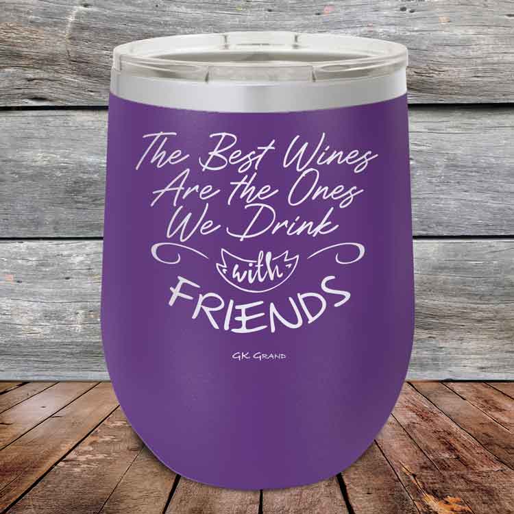 The-Best-Wines-Are-the-Ones-We-Drink-with-FRIENDS-12oz-Purple_TPC-12z-09-5381-1
