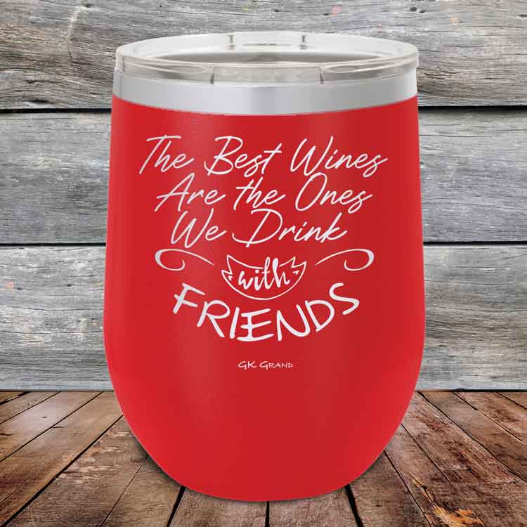 The-Best-Wines-Are-the-Ones-We-Drink-with-FRIENDS-12oz-Red_TPC-12z-03-5381-1