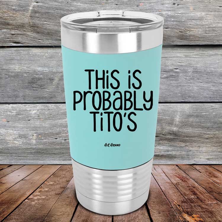 This-Is-Probably-Titos-20oz-Teal_TSW-20Z-06-5091-1